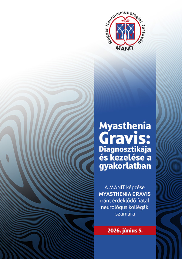 MANIT Myasthenia Gravis diagnosztikája és kezelése a gyakorlatban