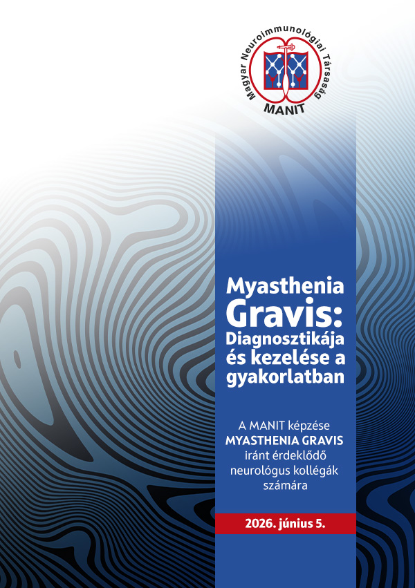 MANIT Myasthenia Gravis diagnosztikája és kezelése a gyakorlatban